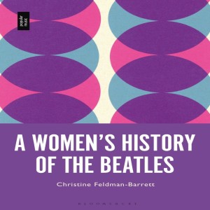 Guest: Christine Feldman-Barrett, author of ”A Women’s History of The Beatles”