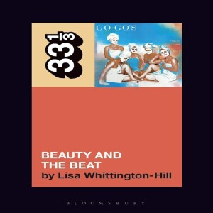 Guest: Lisa Whittington-Hill, author of ”The Go-Go’s - Beauty And The Beat” from the 33 1/3 Series