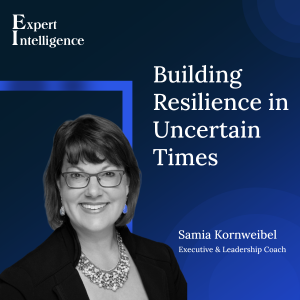 Building Resilience in Uncertain Times with Samia Kornweibel
