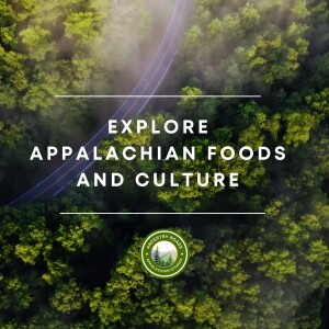 Explore Your #Appalachian #Heritage & #Culture with Foods