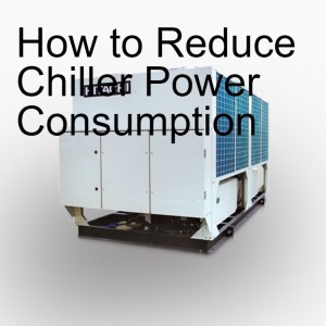 How to Reduce Chiller Power Consumption