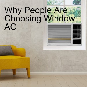 Why People Are Choosing Window AC