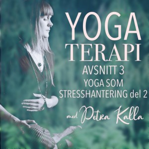 Yoga som stresshantering - del 2