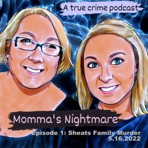 Episode 1: Sheats Family Murder 5.16.22