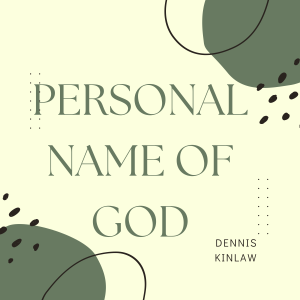 Personal Name of God /Dennis Kinlaw