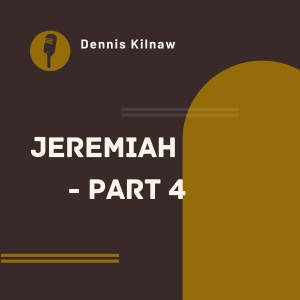 Jeremiah Part 4