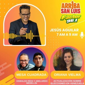 01AGO24 Arriba San Luis programa completo con Jesús Aguilar