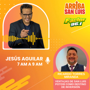 RICARDO TORRES MIRANDA- VENTAJAS DE SLP COMO DESTINO DE INVESIÓN