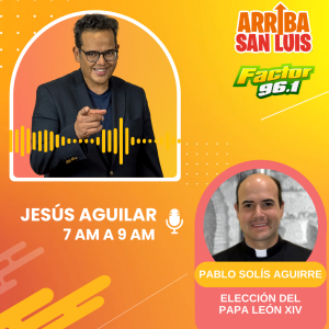 ELECCIÓN DEL PAPA LEÓN XIV- PABLO SOLIS AGUIRRE