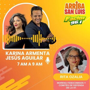 25OCT23 Arriba San Luis: ´La entrevista con Rita Ozalia´
