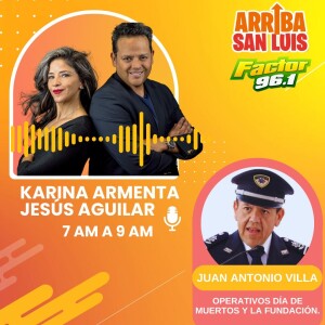 31OCT23 Arriba San Luis: ´La entrevista con Juan Antonio Villa´