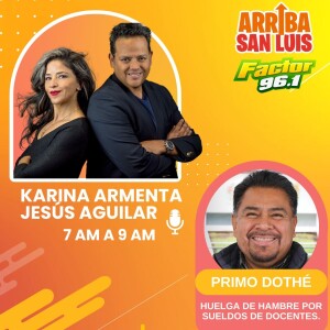 10NOV23 Arriba San Luis: ´La entrevista con Primo Dothé´