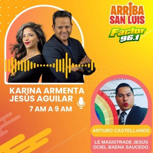 14NOV23 Arriba San Luis: ´La entrevista con Arturo Castellanos´