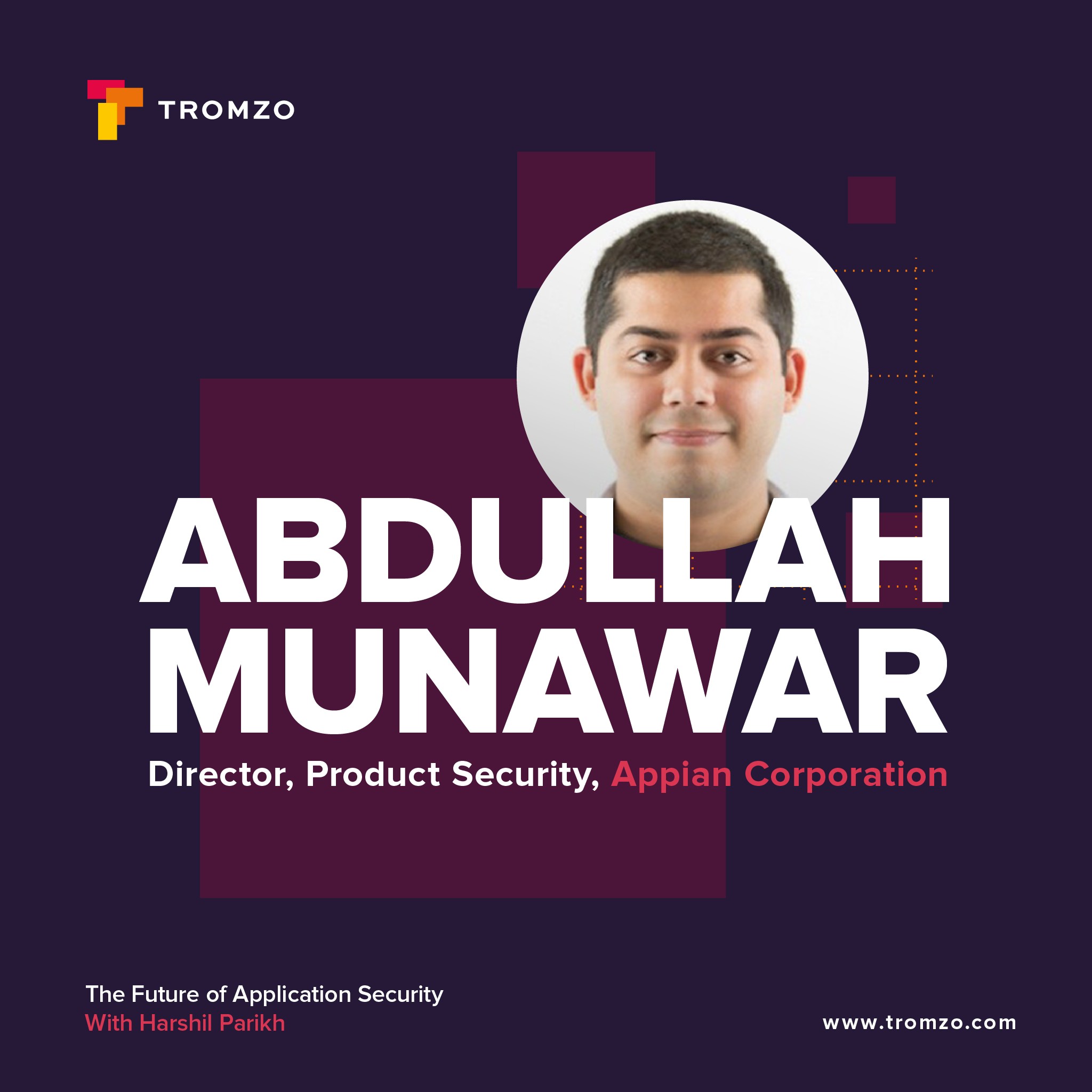EP 60 - Appian’s Abdullah Munawar on Enhancing Product Security Amid Evolving Development Trends
