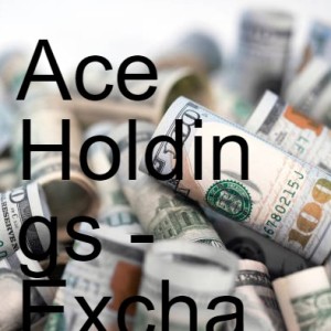Ace Holdings - Exchange Currency Without Paying Large Fees