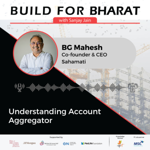 Understanding Account Aggregator with BG Mahesh | Episode 35