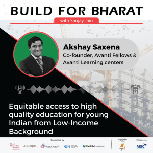 Equitable access to high quality education for young Indian from Low-Income Background with Akshay Saxena | Special Episode