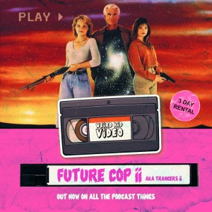 Future Cop II aka Trancers II (1991)