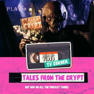 TV Corner #2 - Tales From The Crypt (1989)