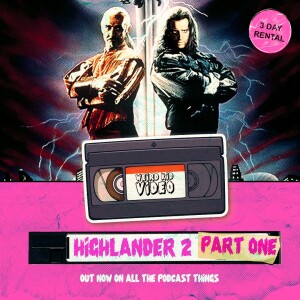Highlander II: The Quickening (1991) & Director’s Cut (2004) Part One