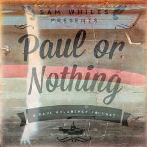 ”Wings Over America” with Paul Salley - Paul or Nothing Episode 9, Part 2/2.