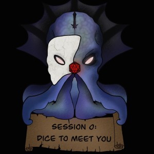 Session 0: Dice To Meet You