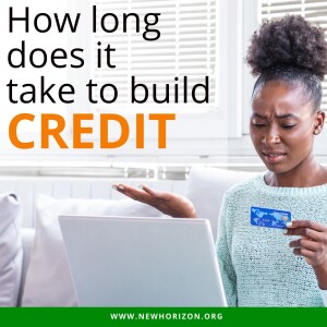 How Long Does It take To Build Credit
