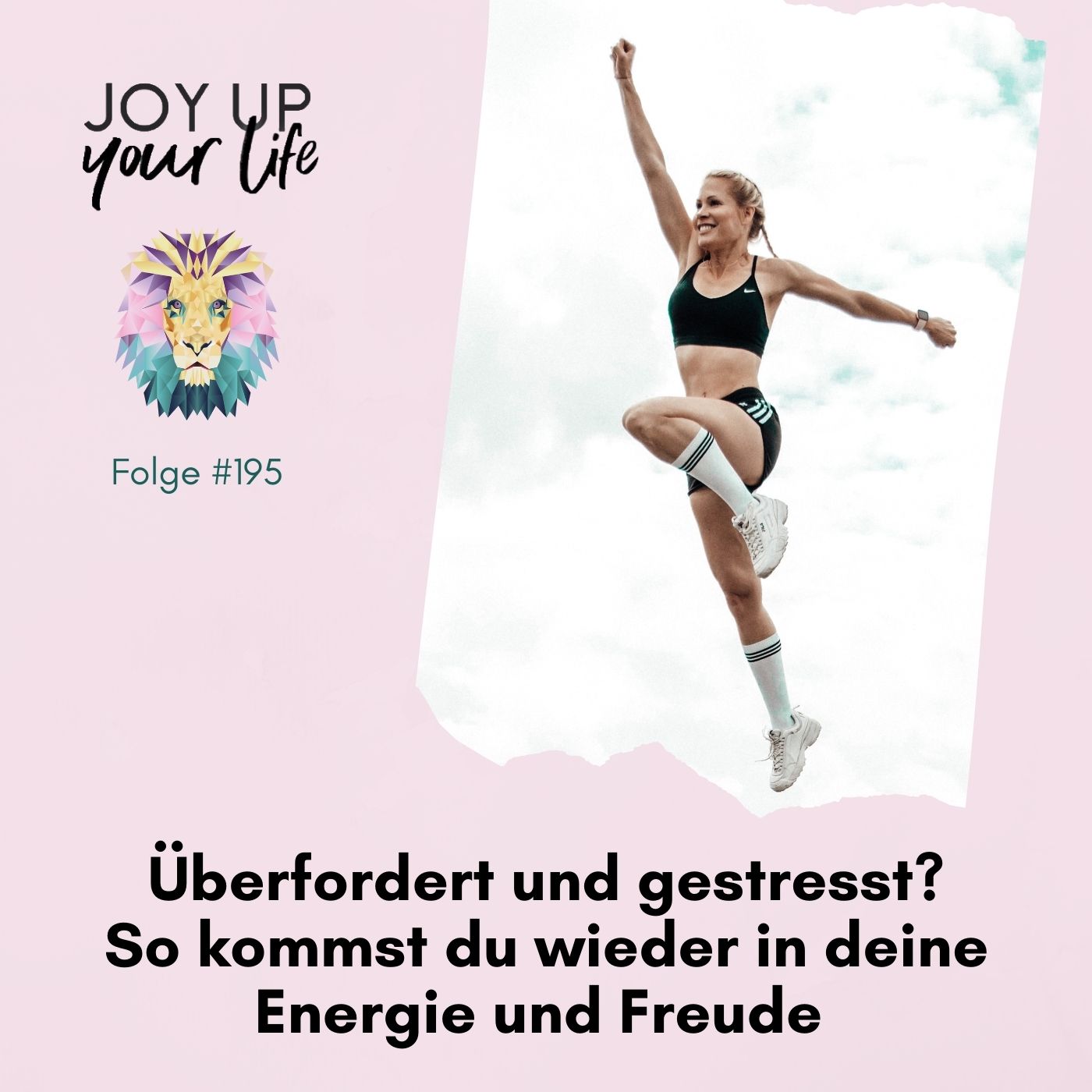 Selbstbewusstsein, Mut & Leichtigkeit - JOY UP YOUR LIFE - Motivation & Inspiration