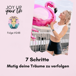 🎂✨ 7 Schritte mutig deine Träume zu verfolgen (#248 - Birthday Special)