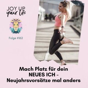 🎆 Mach Platz für dein NEUES ICH - Neujahrsvorsätze mal anders (#162)