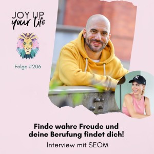 🦋 Finde wahre Freude und deine Berufung findet dich! - Interview mit SEOM (#206) (Teil 1)