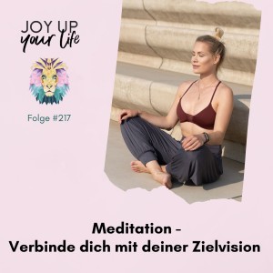 🧘🏼‍♀️ Meditation - Verbinde dich mit deiner Zielvision (#217)