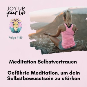 🧘🏼‍♀️ Meditation Selbstvertrauen | Geführte Meditation, um dein Selbstbewusstsein zu stärken (#185)