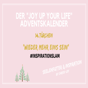 💫✍🏼14.Türchen #INSPIRATIONSLAM ❤️ ”Wieder mehr eins sein”