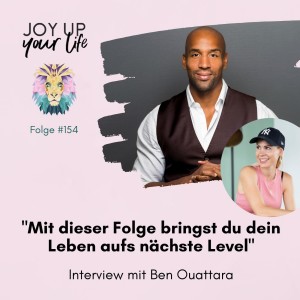 🦁 Mit dieser Folge bringst du dein Leben aufs nächste Level - Interview mit Ben Ouattara (#154) (Teil 1)