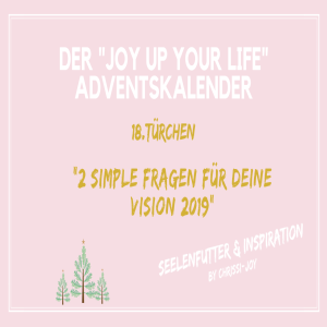 💫18.Türchen ”2 simple Fragen für Deine Vision 2019”