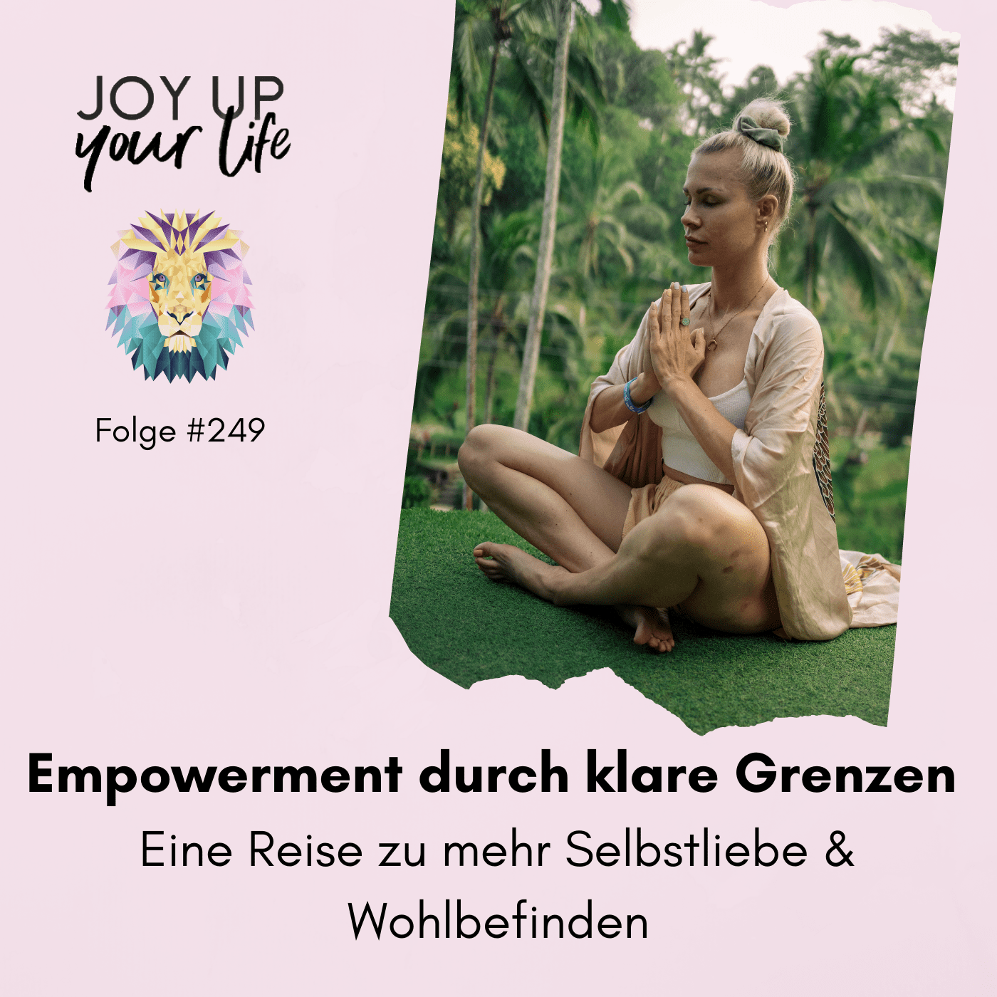 Selbstbewusstsein, Mut & Leichtigkeit - JOY UP YOUR LIFE - Motivation & Inspiration