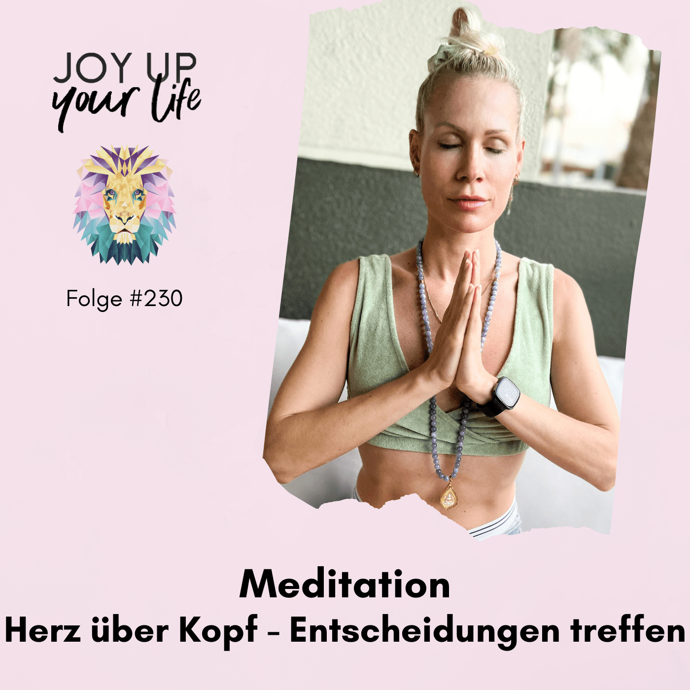 Selbstbewusstsein, Mut & Leichtigkeit - JOY UP YOUR LIFE - Motivation & Inspiration