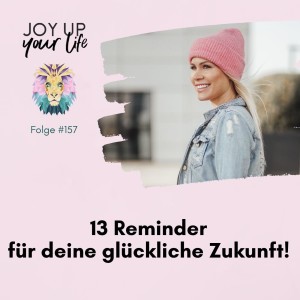 ☀️ 13 Reminder für deine glückliche Zukunft (#157)