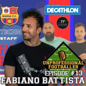 Fabiano Battista | The UNprofessional Footballer Podcast #13