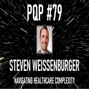 Episode 79: Navigating Complexity in Healthcare with Steven Weissenburger