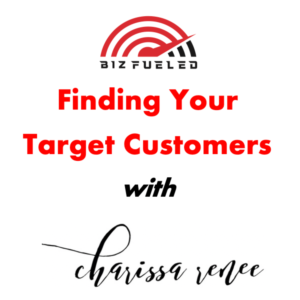 Finding Your Target Customer with Charissa Renee