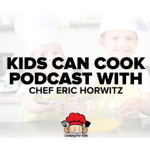 Kids Can Cook Podcast - Episode 1: Meal Prep