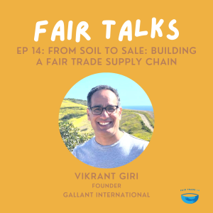 From Soil to Sale: Building a Fair Trade Supply Chain | Gallant International