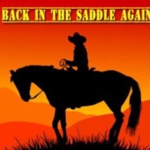 Episode 27 - Back in the Saddle