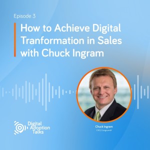 How to Achieve Digital Transformation in Sales w/Chuck Ingram - e3