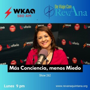 262. Más Conciencia, menos Miedo [aired August 26, 2024]