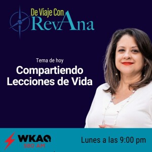 270. Compartiendo Lecciones de Vida  [aired  on October 21, 2024]