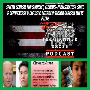 Special Counsel Hur’s Verdict, Cloward-Piven Strategy, State ID Controversy & Exclusive Interview: Tucker Carlson Meets Putin