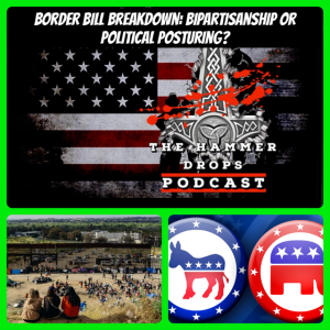Border Bill Breakdown: Bipartisanship or Political Posturing?